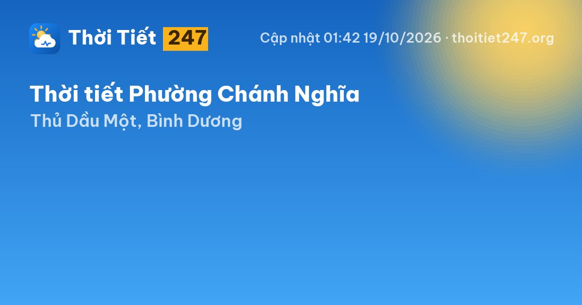 Thời tiết Phường Chánh Nghĩa hôm nay 19/10/2026: 29°C, nhiều mây