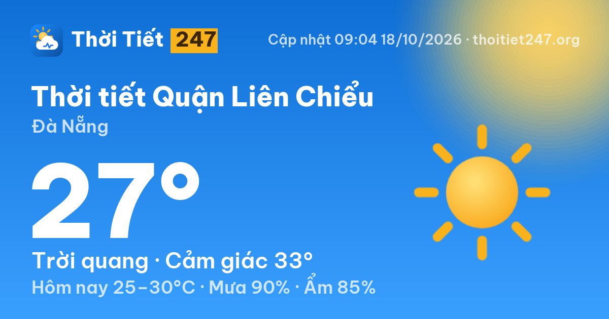 Thời tiết Quận Liên Chiểu hôm nay 18/10/2026: 27°C, trời quang