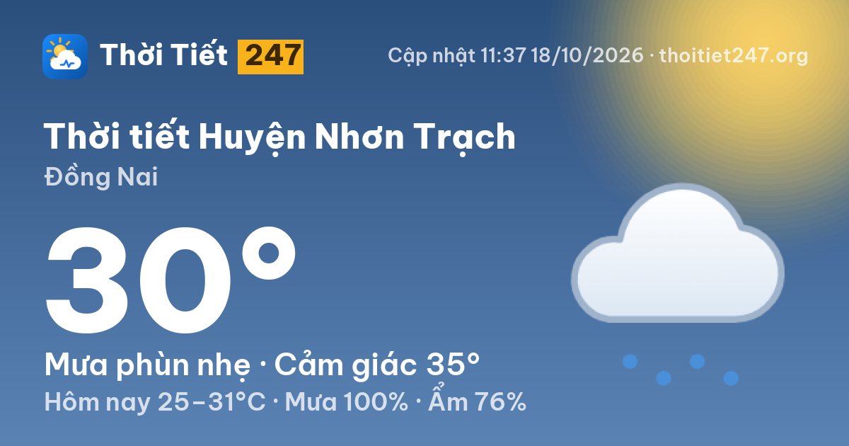Thời tiết Huyện Nhơn Trạch hôm nay 18/10/2026: 30°C, mưa phùn nhẹ