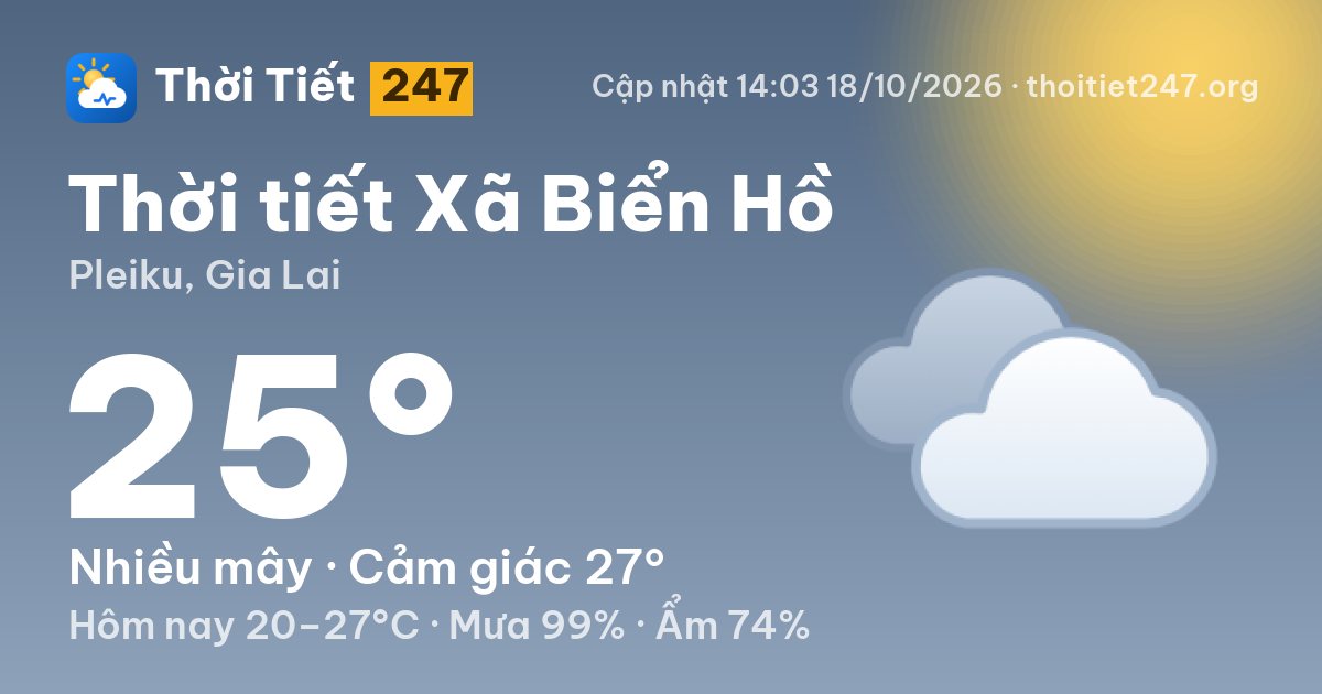 Thời tiết Xã Biển Hồ hôm nay 18/10/2026: 25°C, nhiều mây