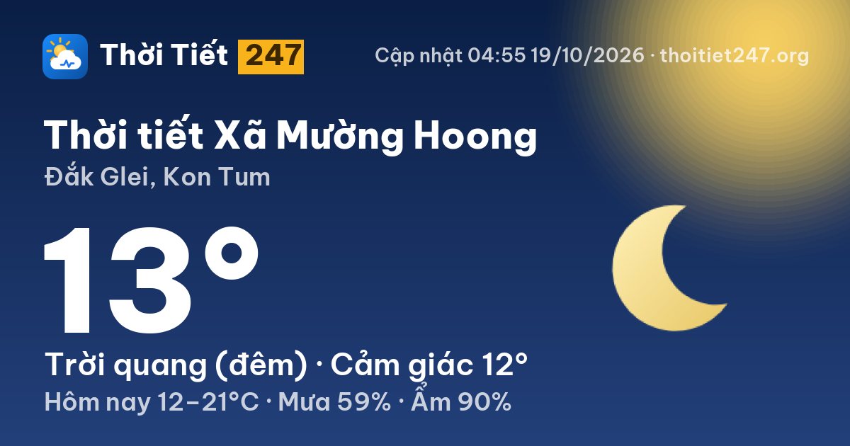 Thời tiết Xã Mường Hoong hôm nay 19/10/2026: 13°C, trời quang (đêm)