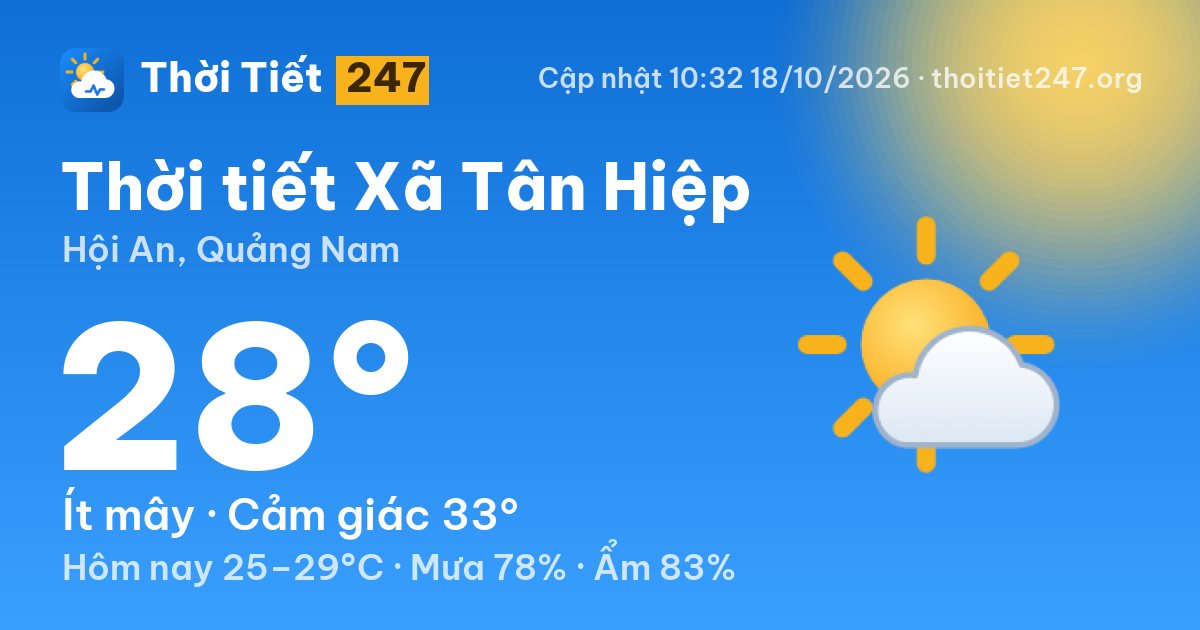 Thời tiết Xã Tân Hiệp hôm nay 18/10/2026: 28°C, ít mây