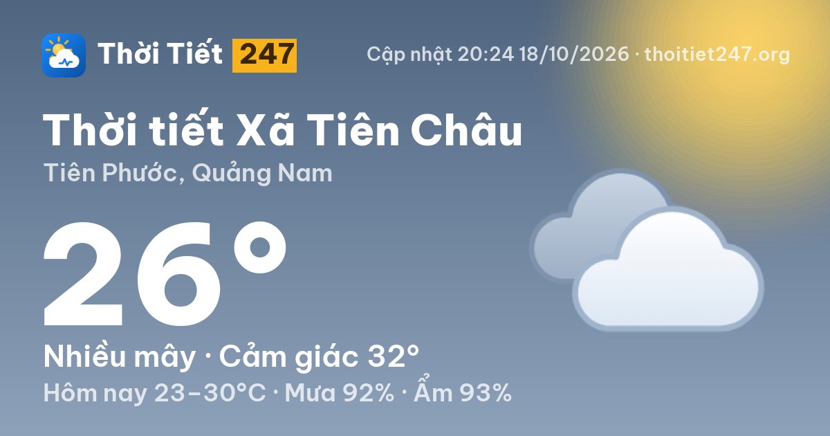 Thời tiết Xã Tiên Châu hôm nay 18/10/2026: 26°C, nhiều mây